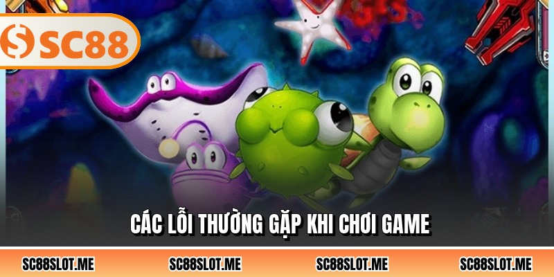 Các lỗi thường gặp khi chơi game