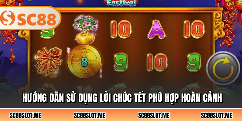 Hướng dẫn sử dụng lời chúc tết phù hợp hoàn cảnh