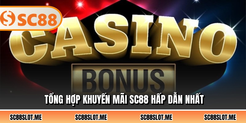 Tổng hợp khuyến mãi SC88 hấp dẫn nhất