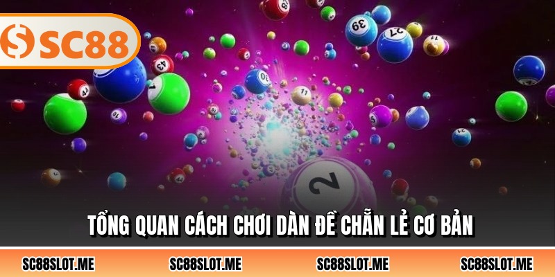 Tổng quan cách chơi dàn đề chẵn lẻ cơ bản