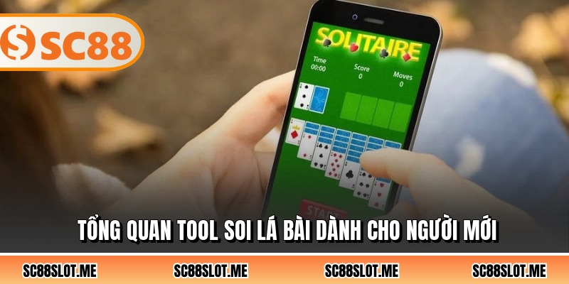 Tổng quan tool soi lá bài dành cho người mới