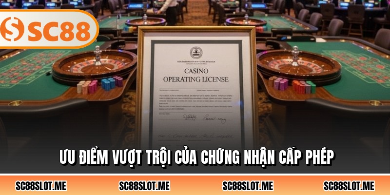 Ưu điểm vượt trội của chứng nhận cấp phép